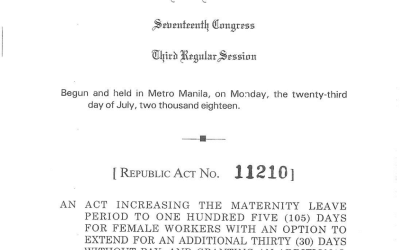 RA 11210: An Act Increasing the Maternity Leave Period to One Hundred Five (105) Days for Female Workers With an Option to Extend for an Additional Thirty (30) Days Without Pay, and Granting an Additional Fifteen (15) Days for Solo Mothers, and for Other Purposes